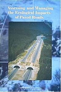 Assessing and Managing the Ecological Impacts of Paved Roads (Paperback)