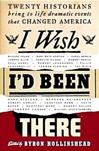 I Wish Id Been There (Hardcover)