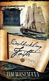 Swashbuckling Faith: Exploring for Treasure with Pirates of the Caribbean (Paperback)