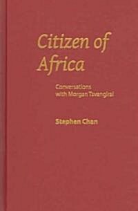 Citizen of Africa: Conversations with Morgan Tsvangirai (Hardcover)