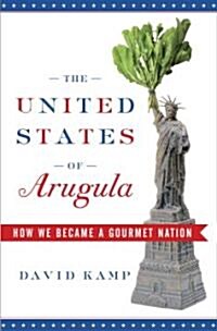 The United States of Arugula (Hardcover, Deckle Edge)
