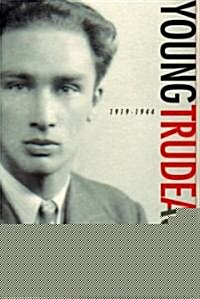 Young Trudeau: 1919-1944: Son of Quebec, Father of Canada (Paperback)
