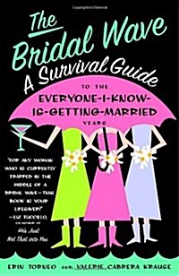 [중고] The Bridal Wave: A Survival Guide to the Everyone-I-Know-Is-Getting-Married Years (Paperback)