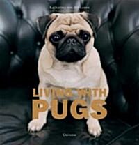 Living With Pugs (Hardcover)