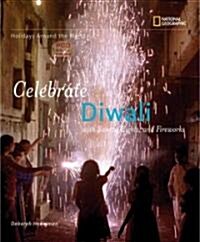 Celebrate Diwali: With Sweets, Lights, and Fireworks (Hardcover)