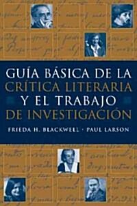 Guia Basica de la Critica Literaria y El Trabajo de Investigacion (Paperback)