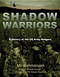 Shadow Warriors : A History of the Us Army Rangers (Paperback)