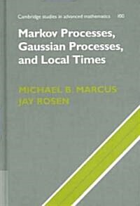 Markov Processes, Gaussian Processes, and Local Times (Hardcover)