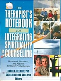 The Therapists Notebook for Integrating Spirituality in Counseling (Paperback, 1st)