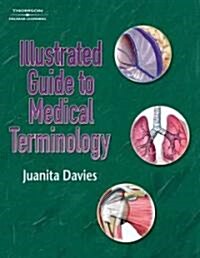 Illustrated Guide to Medical Terminology [With CD-ROM] (Paperback)