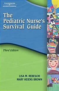 Pediatric Nurses Survival Guide (Paperback, 3, Revised)