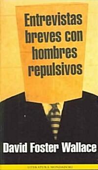 Entrevistas Breves con Hombres Repulsivos / Brief Interviews With Hideous Men (Paperback, Translation)