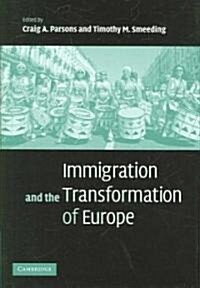 Immigration and the Transformation of Europe (Hardcover)