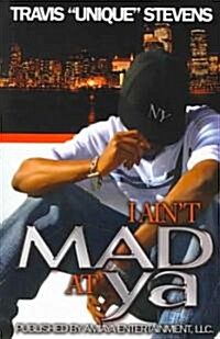 I Aint Mad at Ya (Paperback)