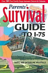 Parents Survival Guide to I-75 (Paperback)