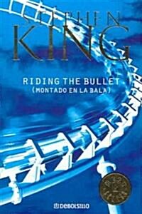 Montado en la Bala / Riding the Bullet (Paperback, Translation)