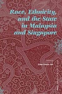 Race, Ethnicity, and the State in Malaysia and Singapore (Paperback)