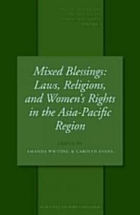 Mixed Blessings: Laws, Religions, and Womens Rights in the Asia-Pacific Region (Hardcover)