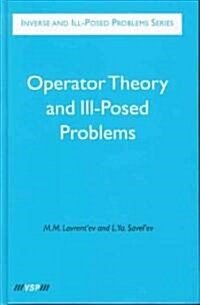 Operator Theory and Ill-Posed Problems (Hardcover)