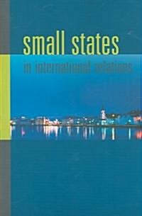 Small States in International Relations (Paperback)