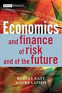 Economics and Finance of Risk and of the Future (Hardcover)