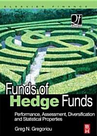 Funds of Hedge Funds : Performance, Assessment, Diversification, and Statistical Properties (Hardcover)