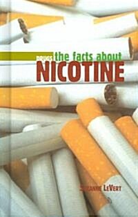 The Facts about Nicotine (Library Binding)