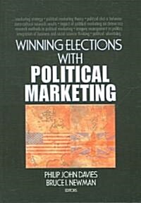 Winning Elections With Political Marketing (Hardcover)