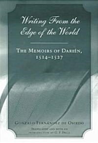 Writing from the Edge of the World: The Memoirs of Darien, 1514-1527 (Paperback)