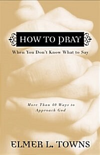 [중고] How to Pray When You Don‘t Know What to Say (Paperback)