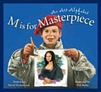 M Is for Masterpiece: An Art Alphabet (Hardcover)