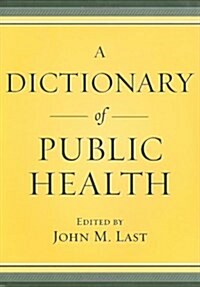 A Dictionary of Public Health (Hardcover, 1st)