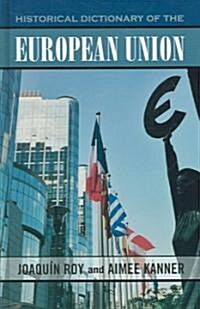 Historical Dictionary of the European Union (Hardcover)
