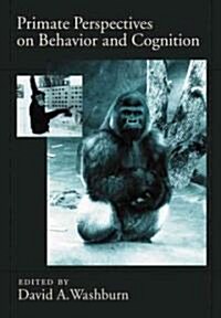 Primate Perspectives on Behavior and Cognition (Hardcover)