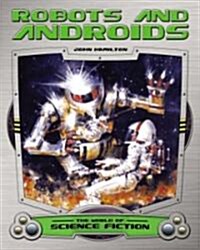 Robots and Androids (Library Binding)