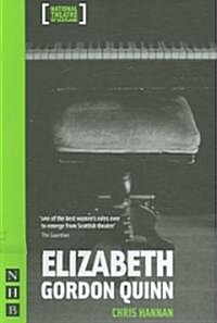 Elizabeth Gordon Quinn (Paperback, National Theatre of Scotland version)
