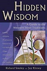 Hidden Wisdom: A Guide to the Western Inner Traditions (Paperback, Revised)