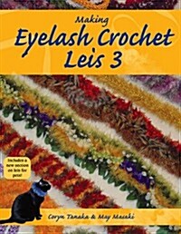 Making Eyelash Crochet Leis 3 (Paperback, Spiral)