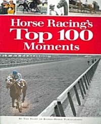 Horse Racings Top 100 Moments (Paperback)