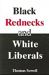Black Rednecks & White Liberals (Paperback)