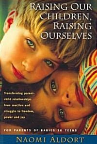 [중고] Raising Our Children, Raising Ourselves (Paperback, First Edition)