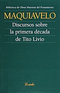 Discursos sobre la primera decada de Tito Livio/ Speech about The First Decade of Tito Livio (Paperback, 1st)