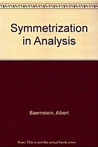 Symmetrization in Analysis (Hardcover)