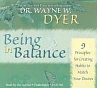 Being in Balance: 9 Principles for Creating Habits to Match Your Desires (Audio CD)