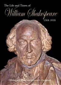 The Life And Times of William Shakespeare (Hardcover)