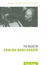 The Music of Conlon Nancarrow (Paperback)