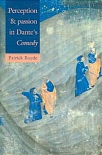 Perception And Passion in Dantes Comedy (Paperback, 1st)