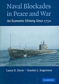 Naval Blockades in Peace and War : An Economic History Since 1750 (Hardcover)