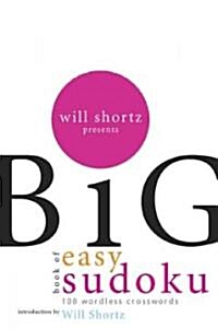 Will Shortz Presents the Big Book of Easy Sudoku: 300 Wordless Crossword Puzzles (Paperback)