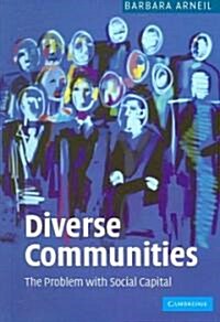 Diverse Communities : The Problem with Social Capital (Paperback)